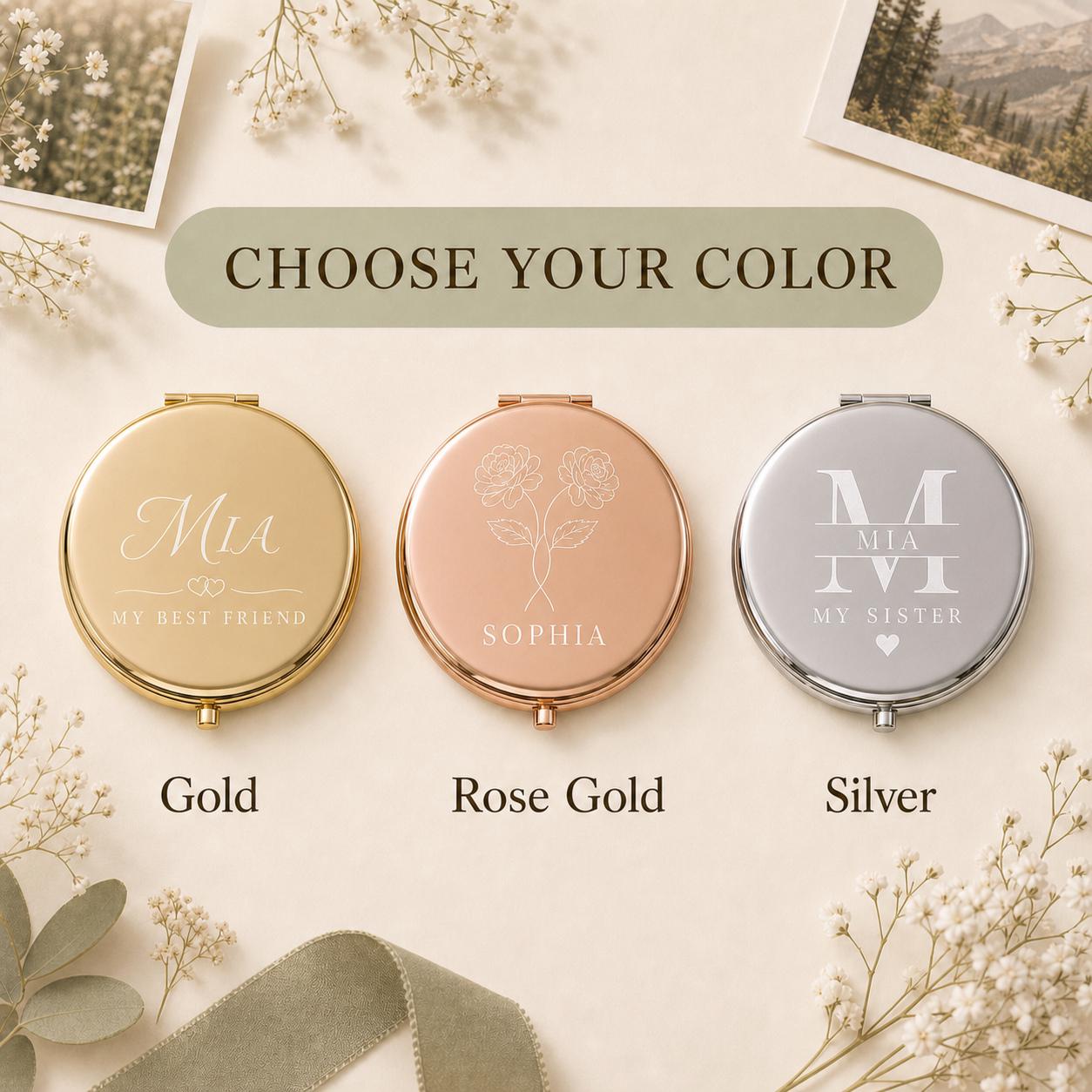 Choose gold rose gold or silver for a personalized Best Friend Sister or Chosen Family pocket mirror