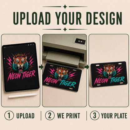 Upload your own design process showing Neon Tiger artwork printed in landscape orientation on an aluminum license plate.