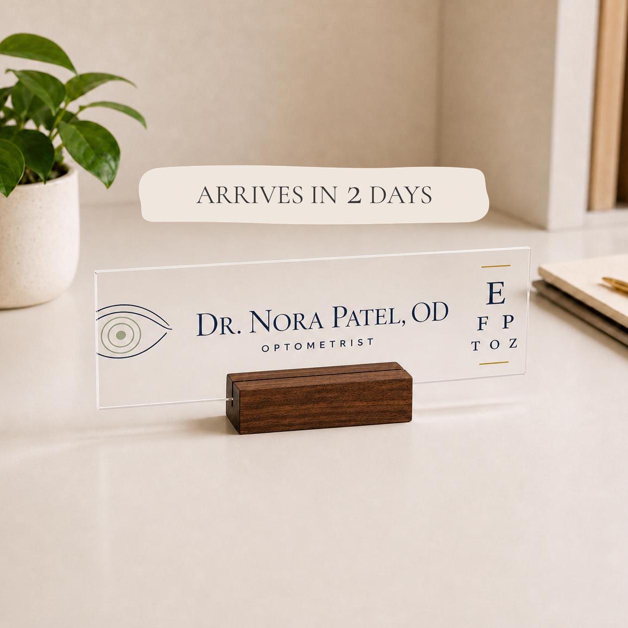 Personalized optometrist acrylic nameplate with shipping text to be cleaned before publishing