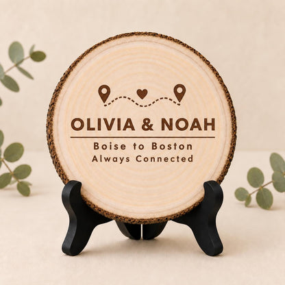 Long Distance Couple personalized engraved wood slice. Optional stand display.