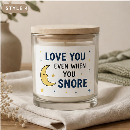 Style 4 Love You Even When You Snore candle