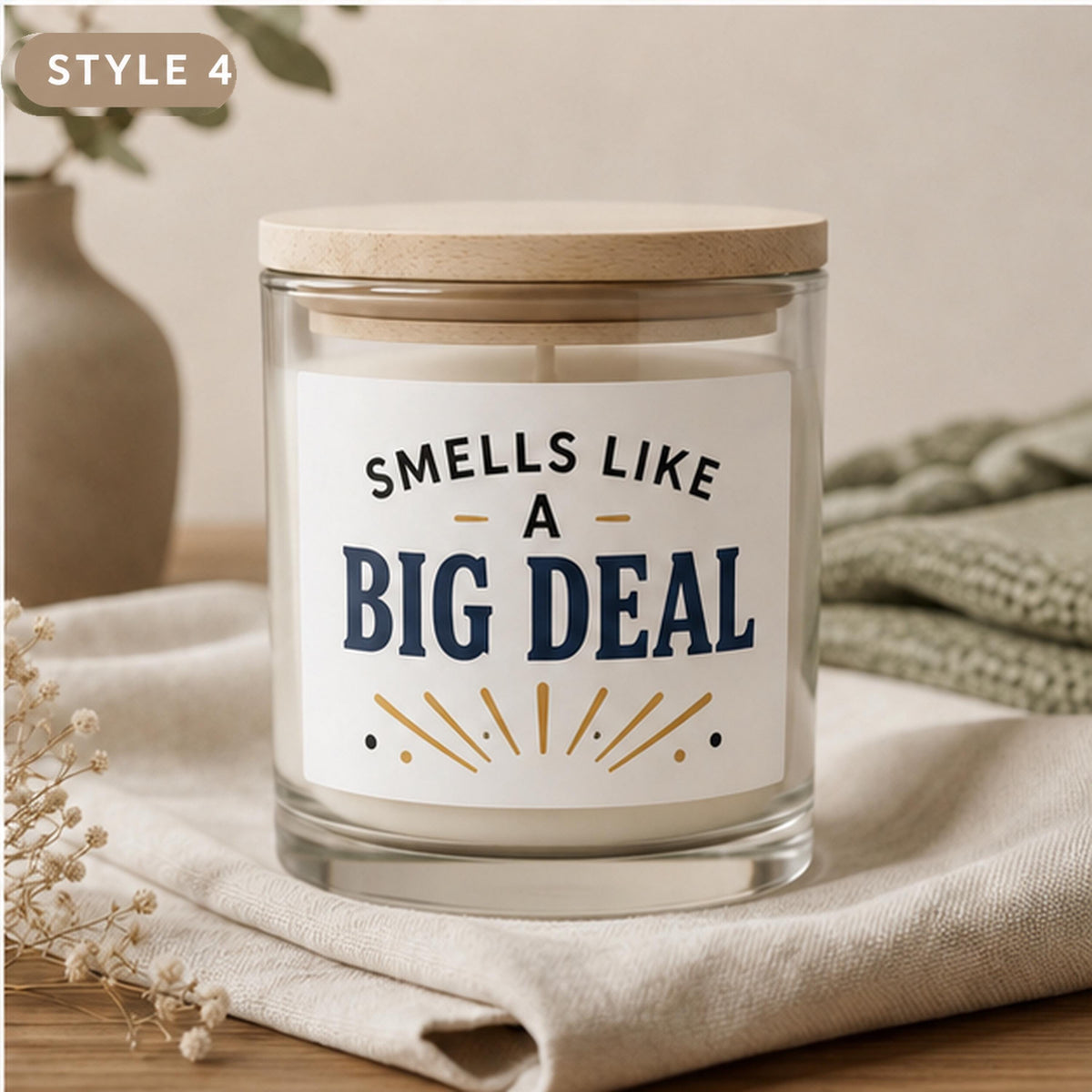 Style 4 Smells Like a Big Deal candle