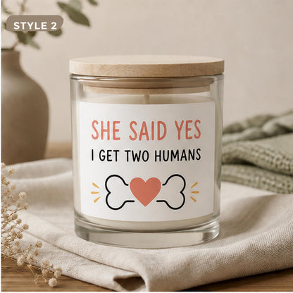 Style 2 She Said Yes I Get Two Humans candle