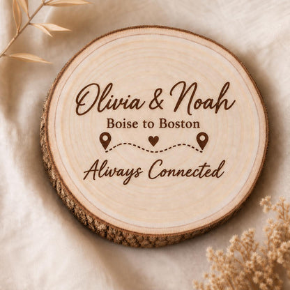 Long Distance Couple personalized engraved wood slice. Engraving detail.